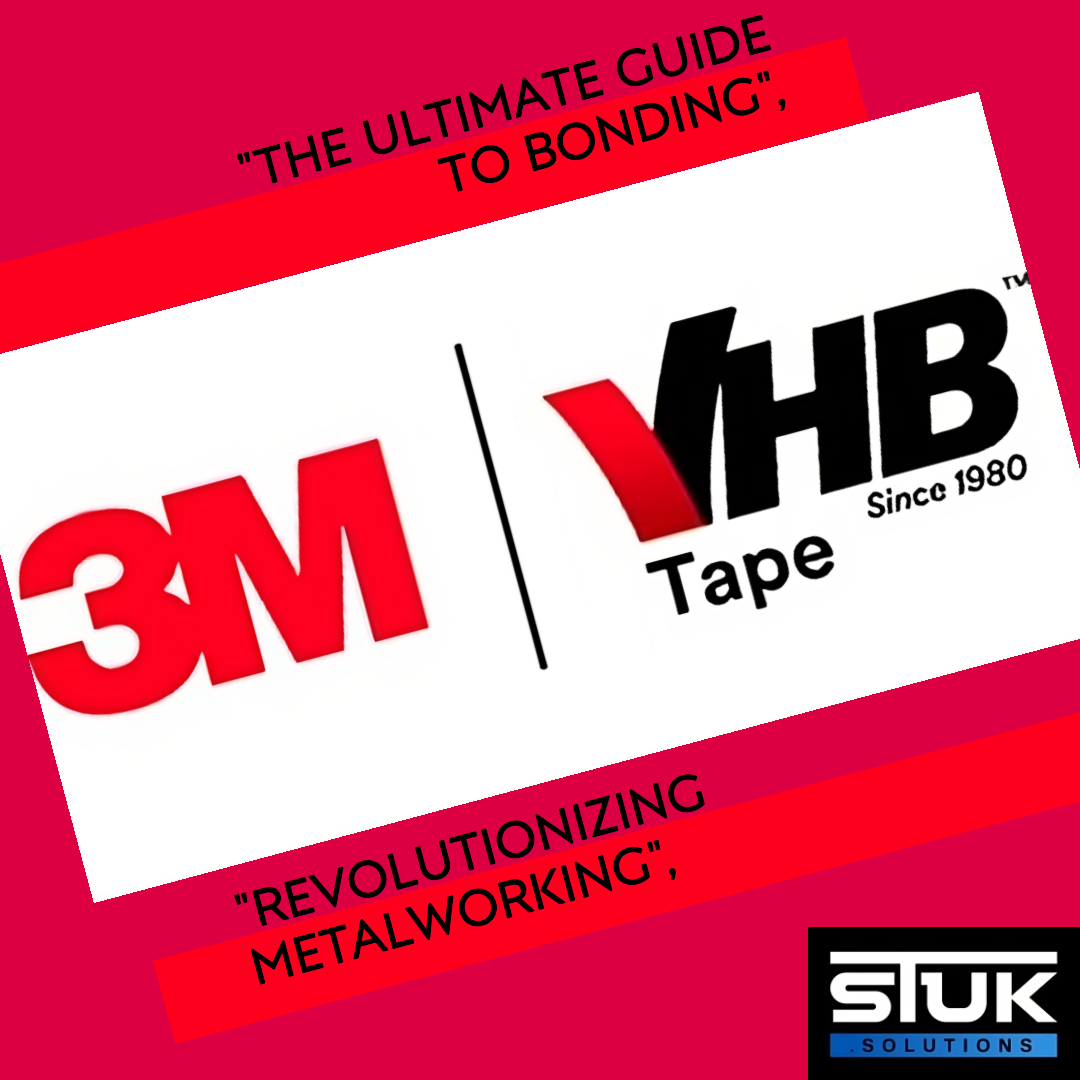 Revolutionizing Metalworking with 3M™ VHB™ Tapes The Ultimate Guide to
