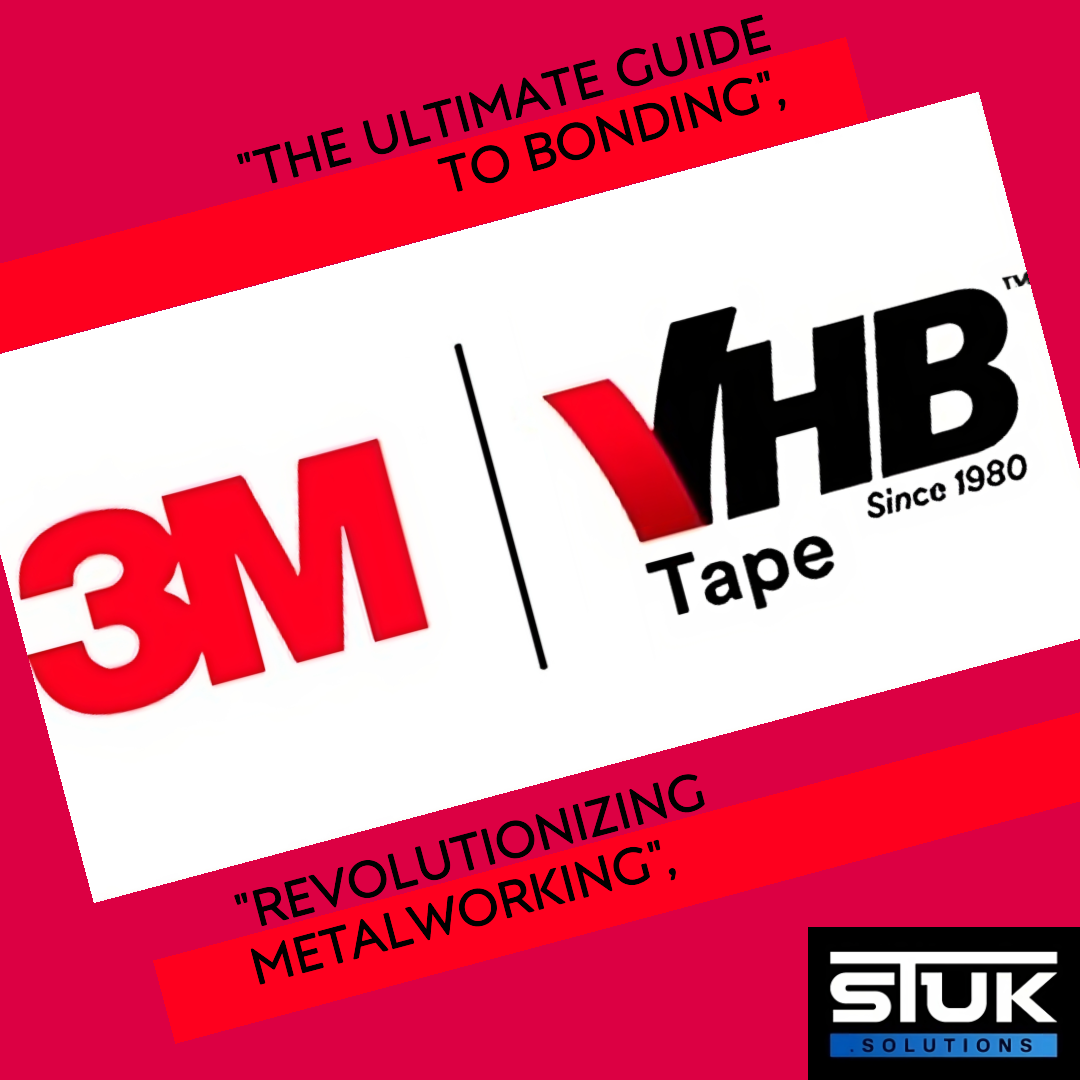 Revolutionizing Metalworking with 3M™ VHB™ Tapes: The Ultimate Guide to Strong, Seamless, and Efficient Bonding