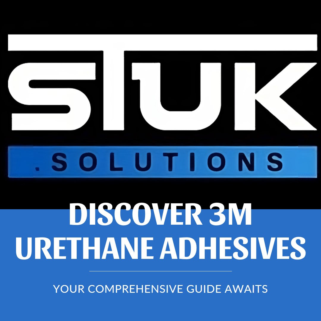 The Ultimate Guide to 3M Urethane Adhesives by Stuk Solutions